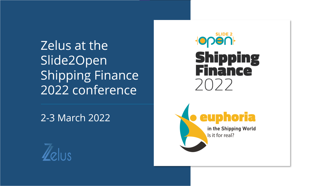 Zelus at Slide2Opem Shipping Finance 2022 conference, taking place on the 2nd and 3rd of March